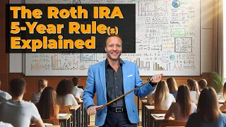 The Roth IRA 5-Year Rule(s) Explained
