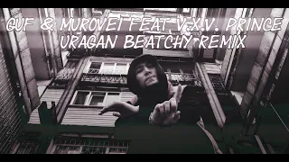 Guf & Murovei feat V.X.V. PRiNCE - Uragan [Beatchy Remix (SAISHI version)]