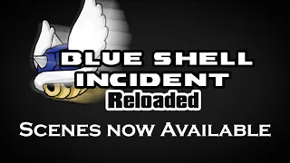 Blue Shell Incident: Reloaded - Teaser (V1)