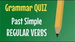 PAST SIMPLE - With Regular Verbs - QUIZ