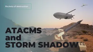 Lethal Rockets: ATACMS and Storm Shadow Pushing the Limits