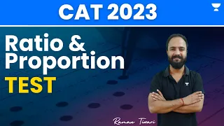 Ratio and Proportion | Test | CAT 2023 | Raman Tiwari