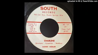 Danny Keebler - Charlene - South Records (MS) Swamp Pop Teen