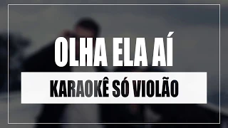 EDUARDO COSTA - OLHA ELA AÍ | KARAOKÊ SÓ VIOLÃO