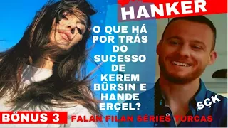 THE LOVE STORY OF KEREM BÜRSIN AND HANDE ERÇEL BONUS 3 What is the secret behind HANKER?(SÇK)