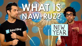 WHAT IS NAW-RUZ? with Jordan Raj