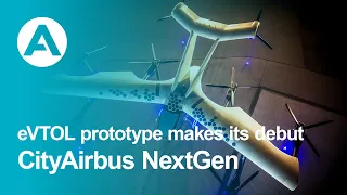 CityAirbus NextGen eVTOL prototype makes its debut