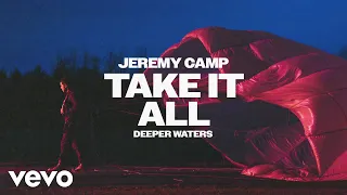 Jeremy Camp - Take It All (Official Audio)