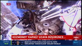 Kozmonot 'Kapağı" uzaya düşürünce olanlar oldu...