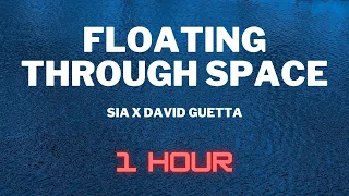 SIA x David Guetta - Floating through space (1 HOUR EXTENDED)