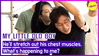 [HOT CLIPS] [MY LITTLE OLD BOY] He'll stretch out his chest muscles.What's happening to me?(ENGSUB)