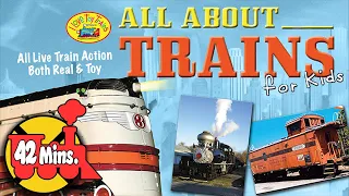🚂 Train Sing-A-Long | All About Trains for Kids | Toys & Trains (42-Minutes of Trains for Children!)
