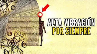 Aprende a ELEVAR tu VIBRACIÓN de forma PERMANENTE. La frecuencia adecuada.