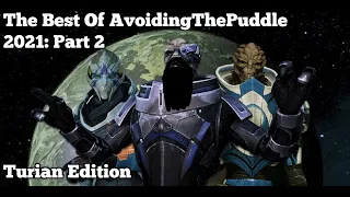 [Fan Comp] The Best Of AvoidingThePuddle 2021 - Part 2: Turian Edition