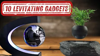 10 MIND BLOWING LEVITATING GADGETS YOU DIDN’T KNOW EXISTED