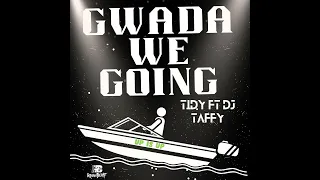 Tidy ft DJ Taffy - Gwada We Going (Put de boat on sea) Bouyon 2023 #FunnyRiddim