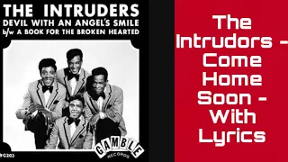 Come Home Soon - The Intruders - With Lyrics