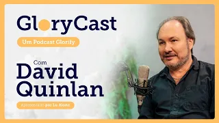 Podcast com David Quinlan || Glorycast #4