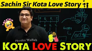 KOTA LOVE STORY 💞🥰| Sachin Sir Kota Love Story |Sachin Sir Story | Physicswallah