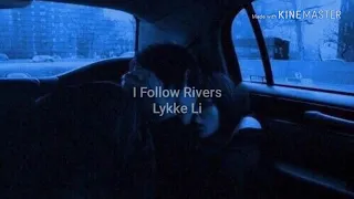 I Follow Rivers - Lykke Li {Tradução}