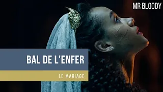 LE BAL DE L'ENFER (2022) - LE MARIAGE