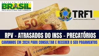 Precatórios - RPV - Atrasados do INSS 2024 - CAMINHO PRA CONSULTAR E RECEBER SEUS PAGAMENTOS no TRF1