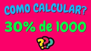 COMO CALCULAR 30% DE 1000? | Calculando 30 por cento de 1000