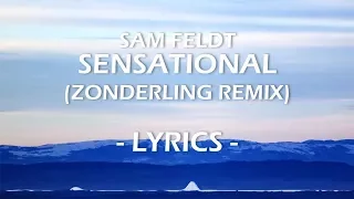 Sam Feldt - Sensational (Zonderling Remix) [Lyrics]