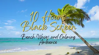 Fade to Black Screen 10 Hours Tropical Beach Ocean Waves Crashing Deep Sleep Music Insomnia Relief