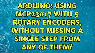 Arduino: Using MCP23017 with 5 rotary encoders, WITHOUT missing a single step from any of them?