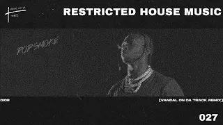 Pop Smoke - Dior (Vandal On Da Track Remix) (Restricted House Music 027)