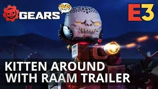 Gears POP! - Kitten Around with RAAM - E3 2019