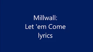 Millwall Let em Come lyrics