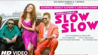 SLOW SLOW Full Song Ft Badshah, Abhishek Singh, Seerat Kapoor | Payal Dev | Mellow D | Bhushan Kumar