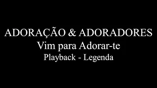 Adoração & Adoradores - Vim para Adorar-te - Playback - Legenda