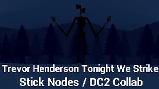 Trevor Henderson Monster Tonight We Strike Stick Nodes And DC2 Collab ( Finish Part )