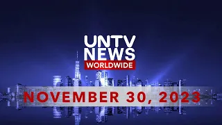 UNTV News Worldwide |  November 30, 2023