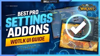 BEST PRO SETTINGS & MUST HAVE ADDONS for WOTLK CLASSIC | WoW UI Guide