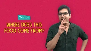 Tell Us Where Does This Food Come From? | Ok Tested