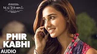 PHIR KABHI- Full Song | M.S. DHONI -THE UNTOLD STORY | Arijit Singh | Sushant Singh Disha Patani