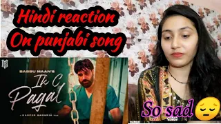 #BabbuMaan #IkCPagal Ik C Pagal song reaction | Ish's reaction |