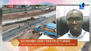 Discussing ECONOMIC DEBT RESTRUCTURING | Good Afternoon Ghana