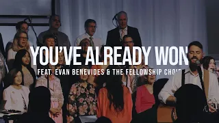 The Fellowship (feat. Evan Benevides, The Fellowship Choir) – You've Already Won (Live)