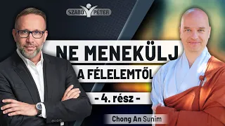 Ne menekülj a félelemtől - Chong An Sunim és Szabó Péter beszélgetése