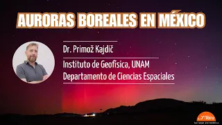 Auroras boreales en México con un experto del IG - UNAM #sol