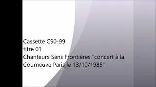 C90-99 01 Chanteurs Sans Frontières "concert à la Courneuve Paris le 13/10/1985"