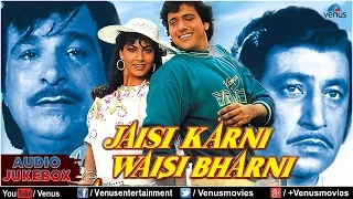 Jaisi Karni Waisi Bharni Full Songs Jukebox | Govinda, Kimi Katkar, Kader Khan || Audio Jukebox