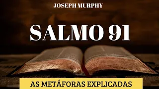 JOSEPH MURPHY | AS METÁFORAS DO SALMO 91 | CANÇÕES DE DEUS