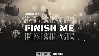 Atomic Inc - Finish Me (ŻUCHOWSKI Bootleg) 2023