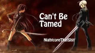 Can't Be Tamed - Nightcore